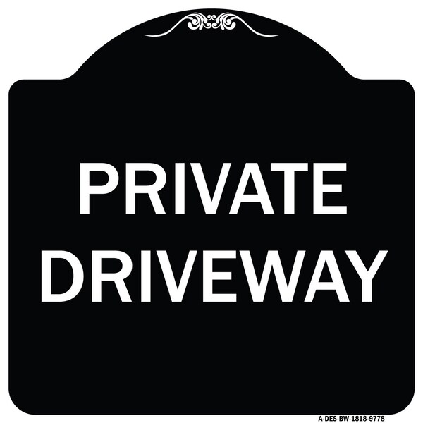 Signmission Designer Series Sign-Private Driveway, Black & White Heavy-Gauge Aluminum, 18" x 18", BW-1818-9778 A-DES-BW-1818-9778 - main
